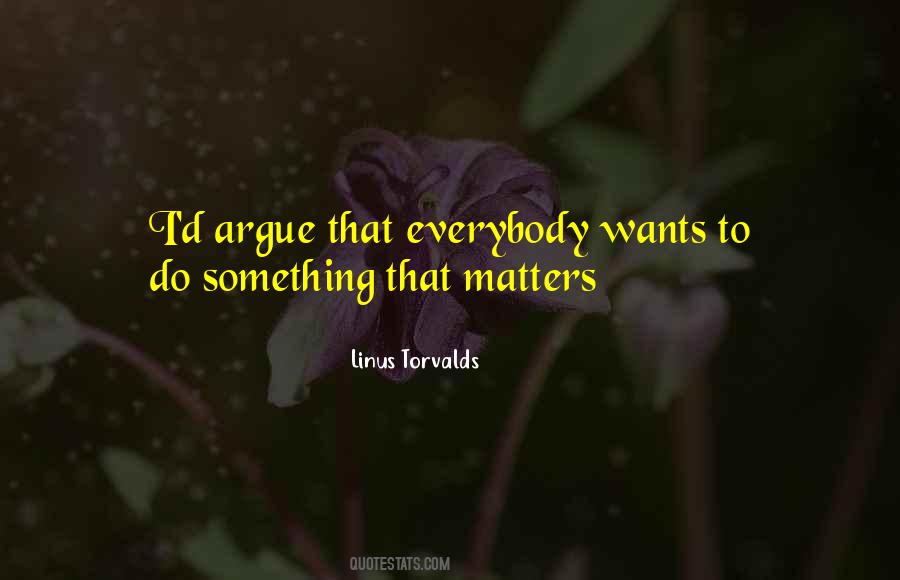 Do Something That Matters Quotes #487429