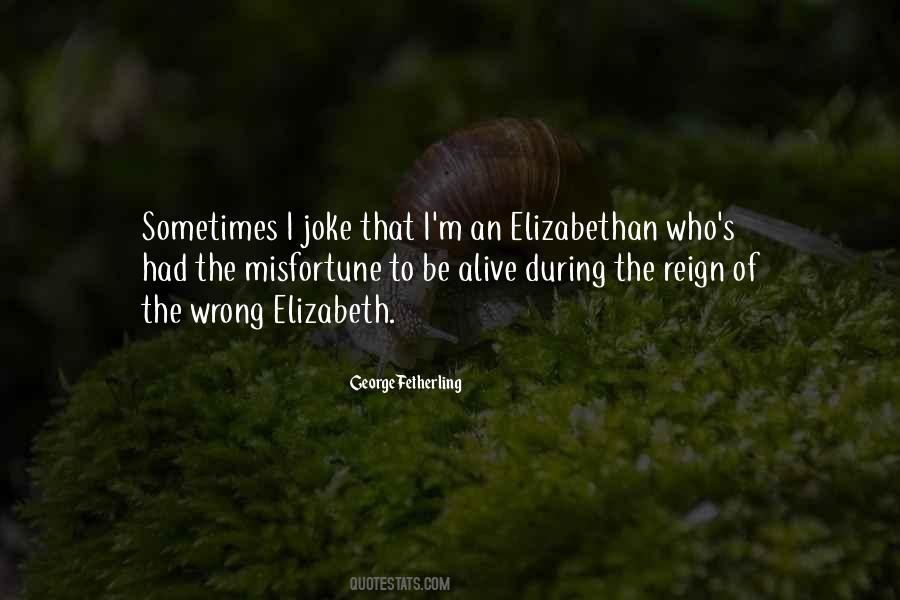 Elizabethan Quotes #1601282
