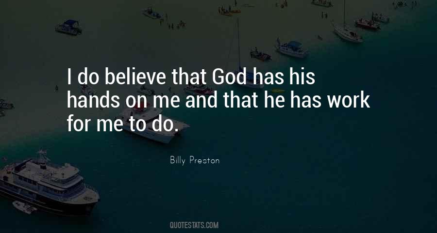 I Believe That God Quotes #270435