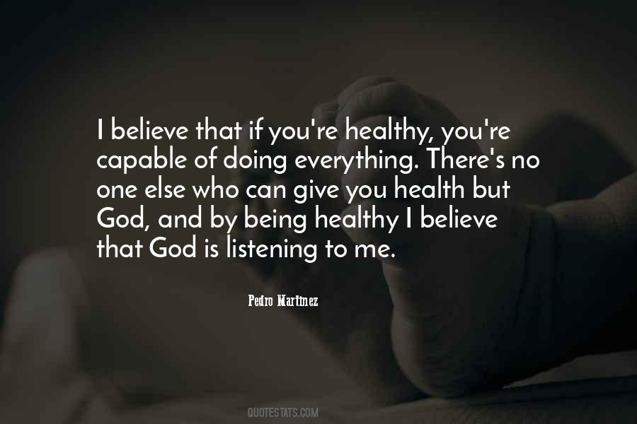 I Believe That God Quotes #744213