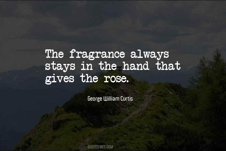 Fragrance Of A Rose Quotes #1748275