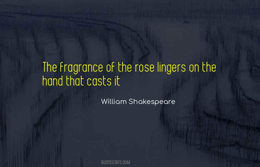 Fragrance Of A Rose Quotes #1812420