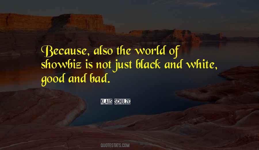 The World Is Not Black And White Quotes #512480