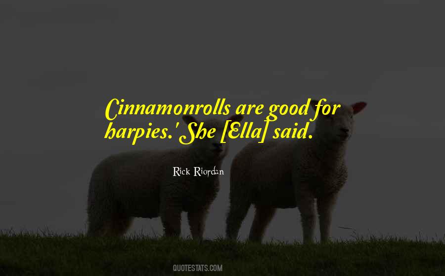 Ella The Harpy Quotes #1182695 Ella The Harpy Quotes #1182695