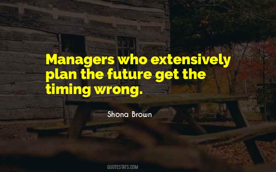 If The Timing Is Wrong Quotes #722296