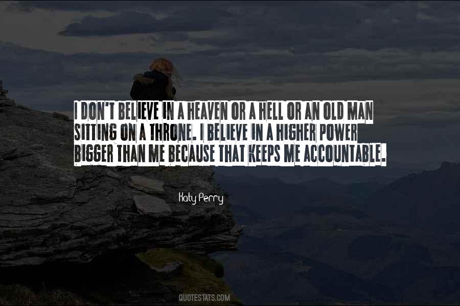 Believe In A Higher Power Quotes #18194