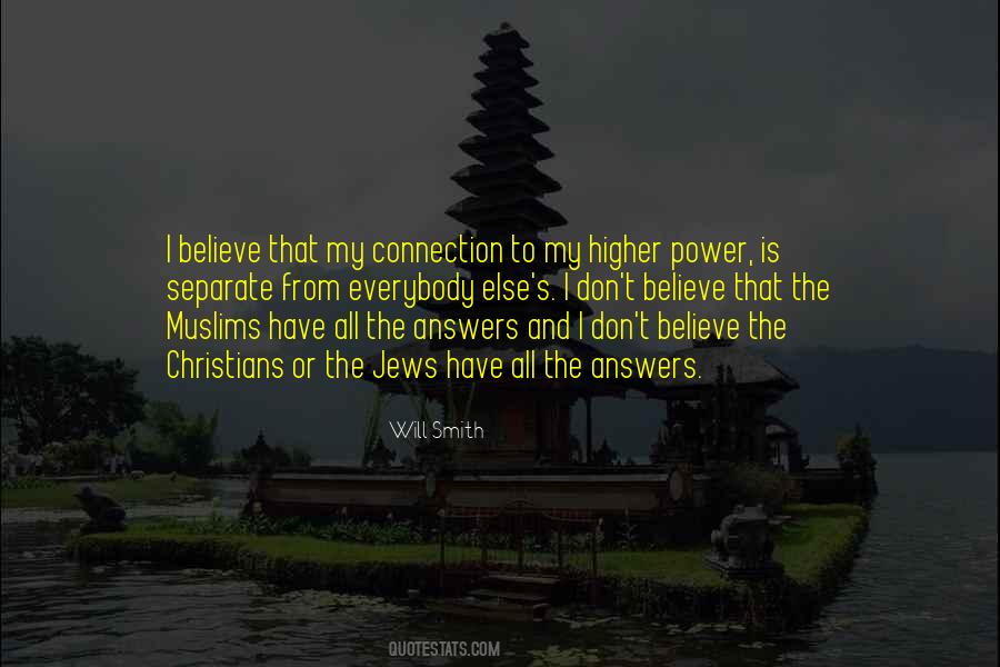 Believe In A Higher Power Quotes #1860357