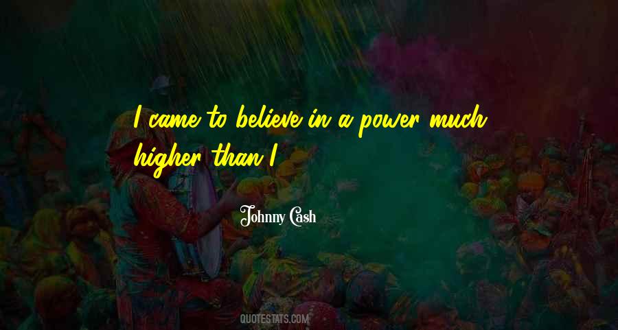 Believe In A Higher Power Quotes #248033