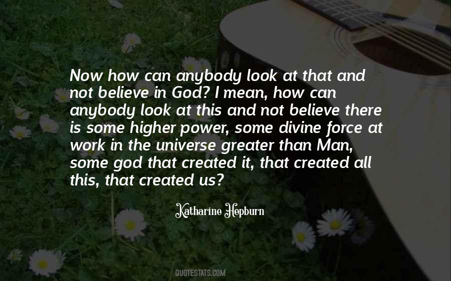 Believe In A Higher Power Quotes #490040