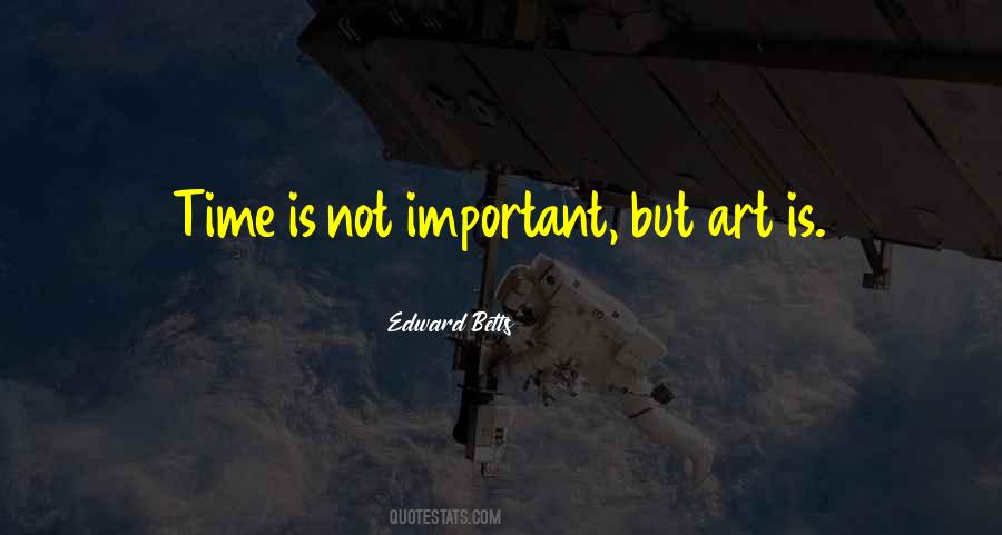 Time Is Not Important Quotes #1411759