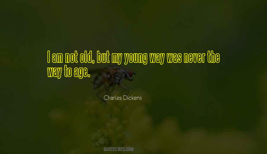 I Am Not Old Quotes #1100438