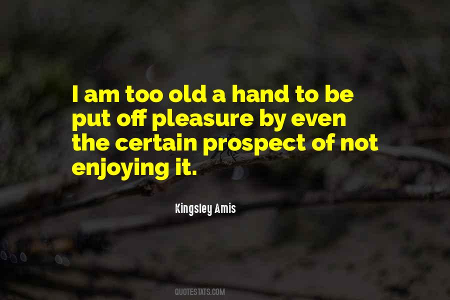 I Am Not Old Quotes #1206508