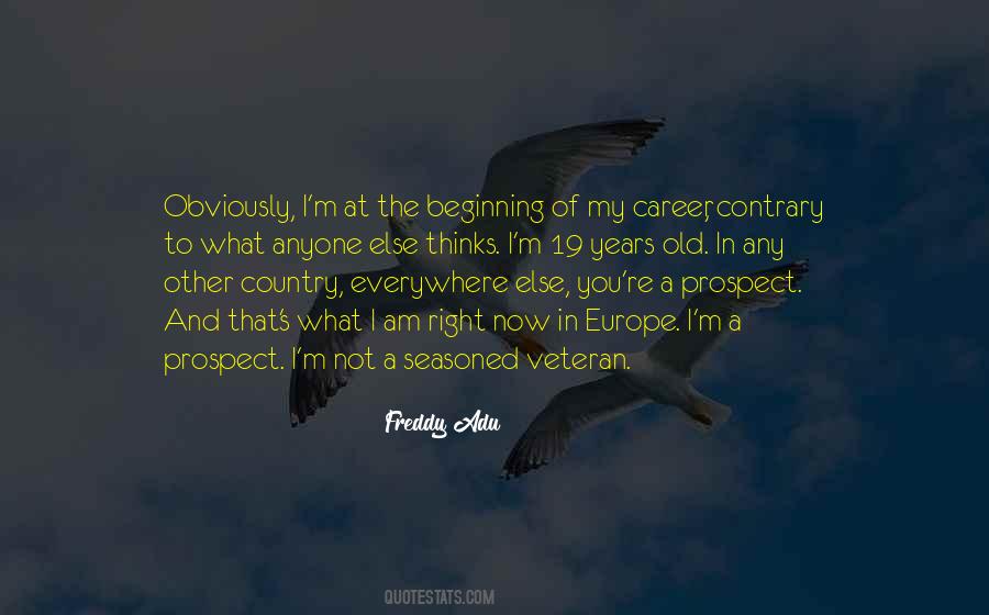 I Am Not Old Quotes #1581096