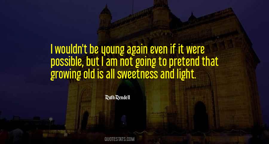 I Am Not Old Quotes #1716084
