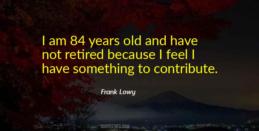 I Am Not Old Quotes #49484