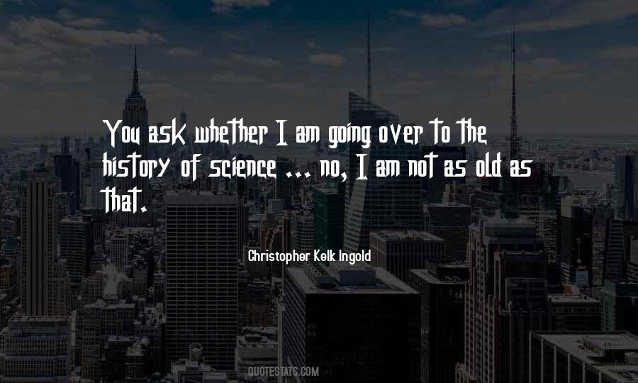 I Am Not Old Quotes #947881