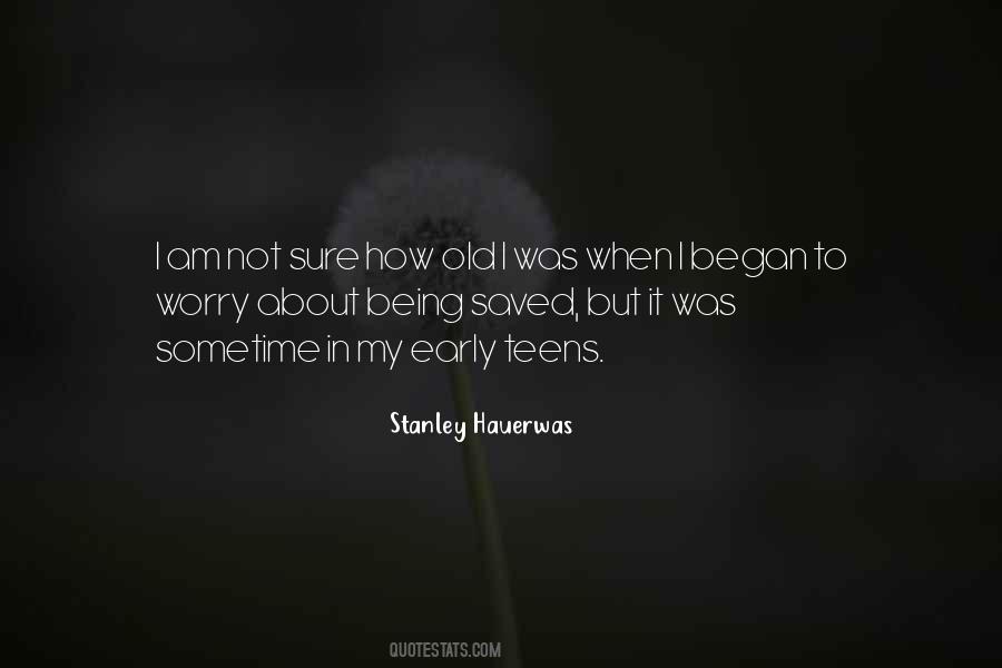 I Am Not Old Quotes #988161