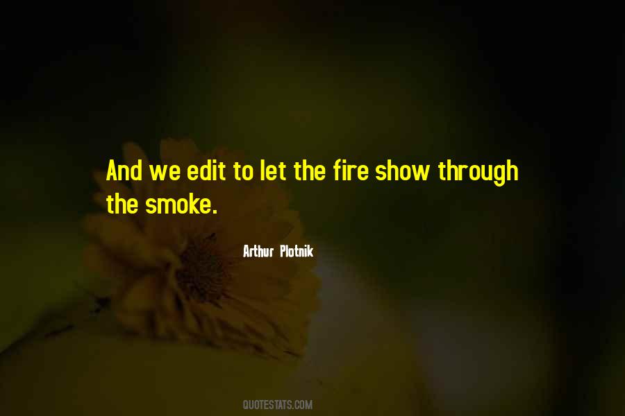 Where There Is Smoke There Is Fire Quotes #280757