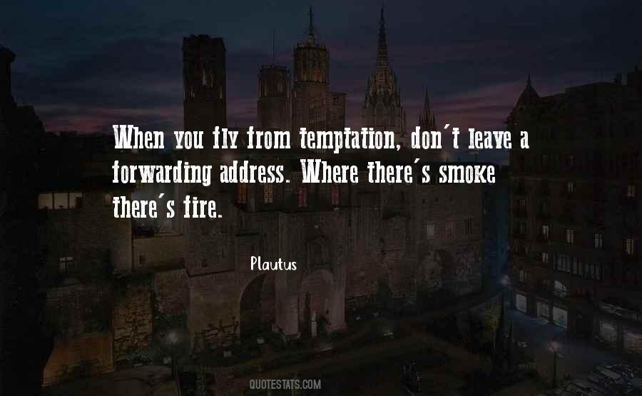 Where There Is Smoke There Is Fire Quotes #389780