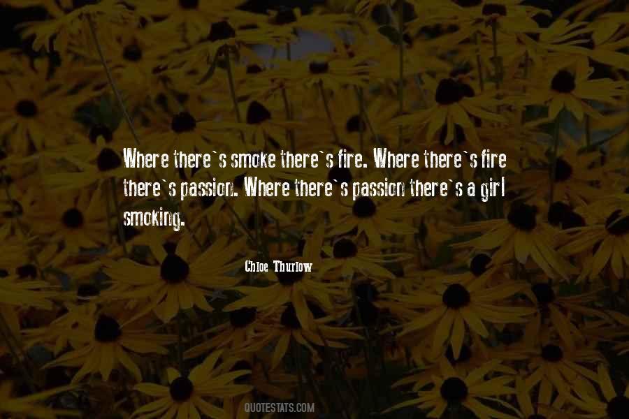 Where There Is Smoke There Is Fire Quotes #403992