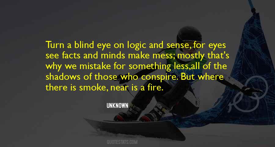 Where There Is Smoke There Is Fire Quotes #879275