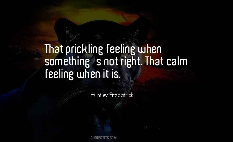 Something Is Not Right Quotes #588888