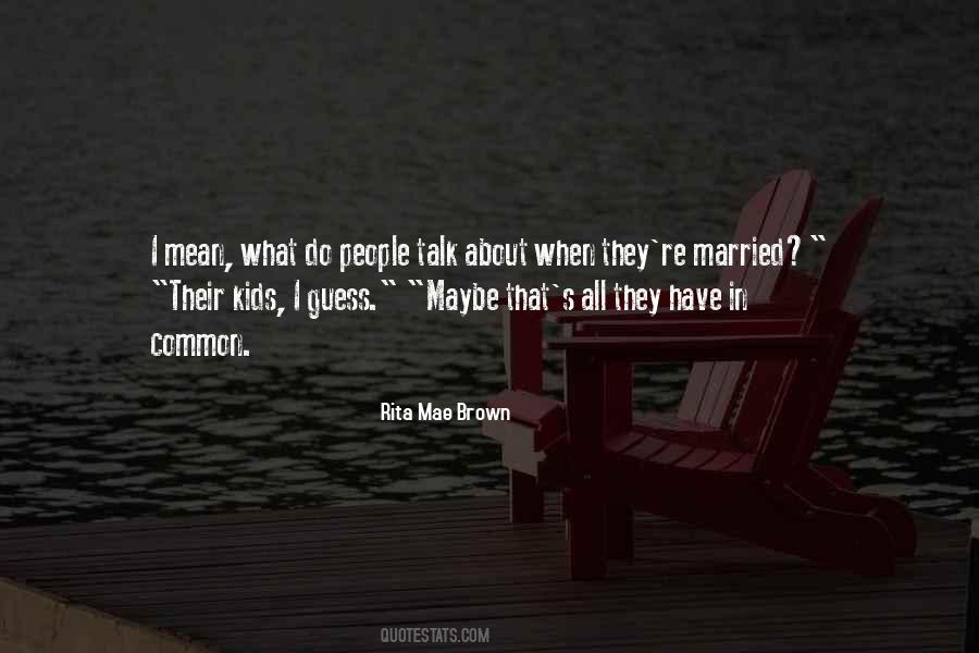 All That Talk Quotes #917456