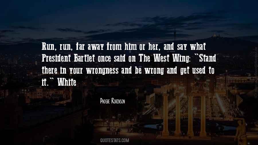 Run Far Away Quotes #1779377