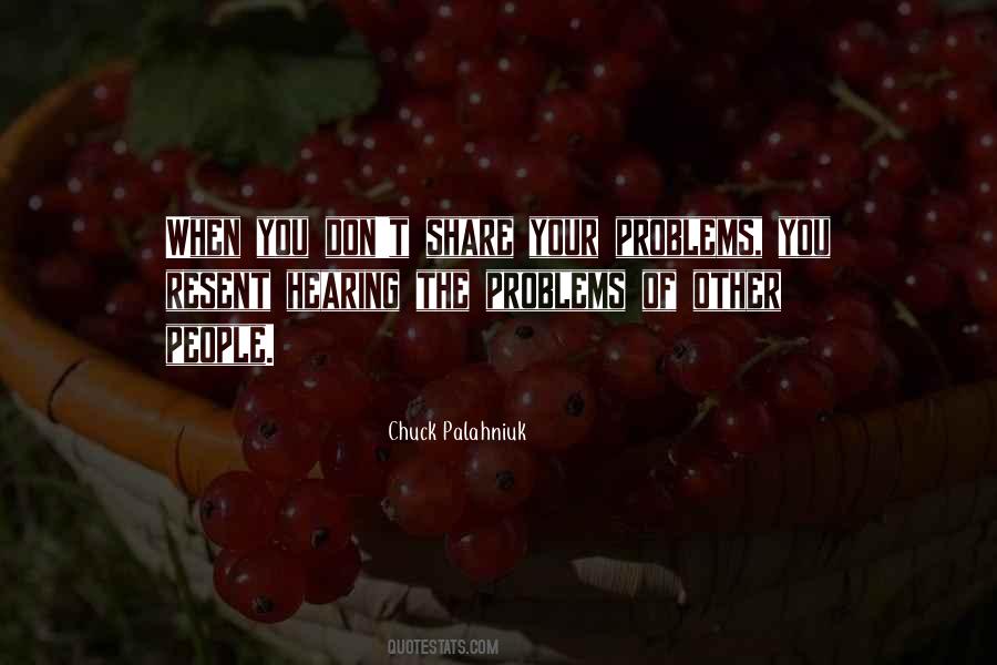 Share Your Problems Quotes #1846298
