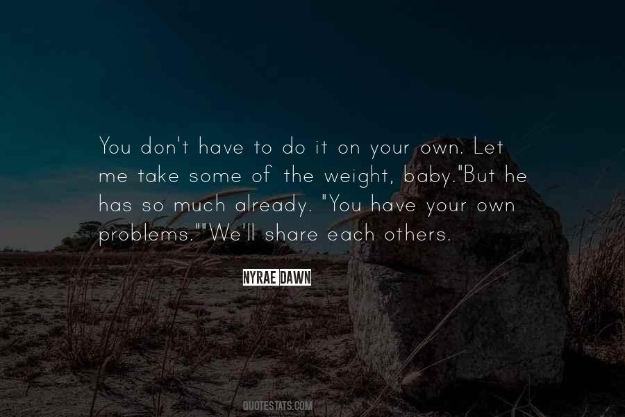 Share Your Problems Quotes #623504