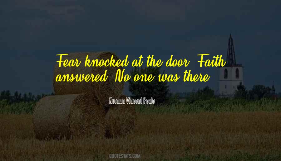 Fear Knocked At The Door Faith Answered Quotes #146985 Fear Knocked At The Door Faith Answered Quotes #146985