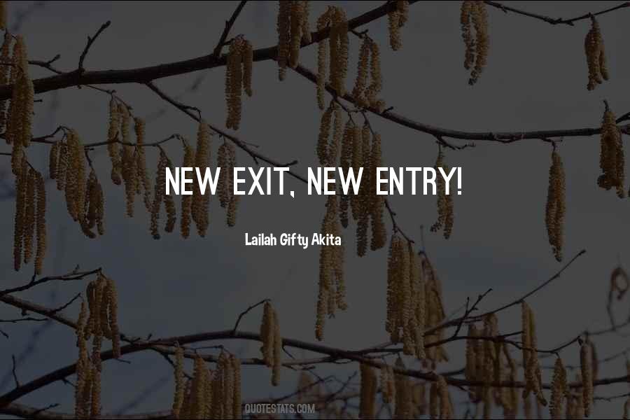 Entry And Exit Quotes #224033