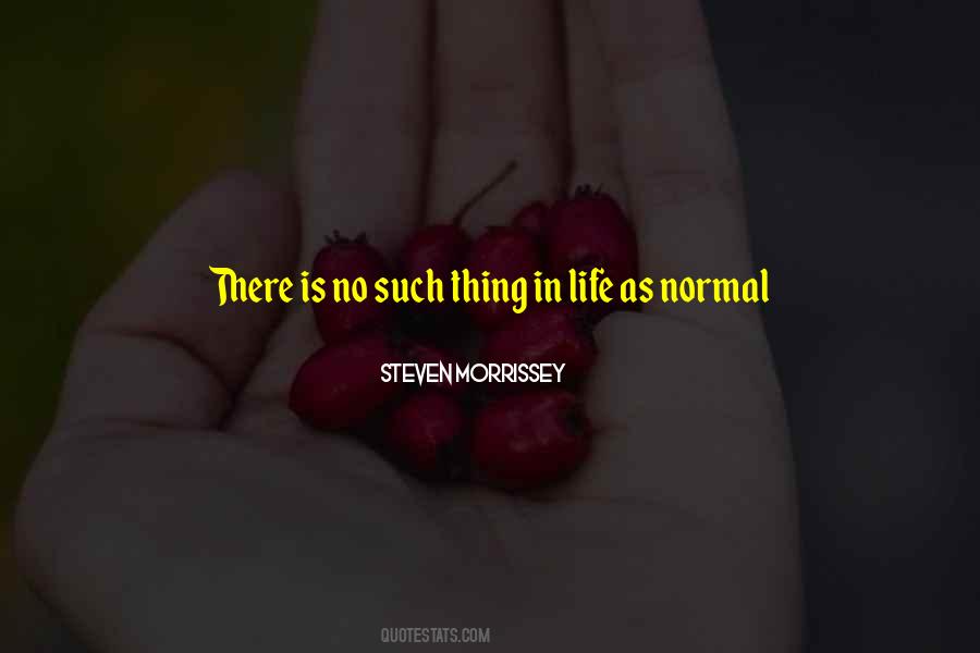 There Is No Such Thing As Normal Quotes #163601
