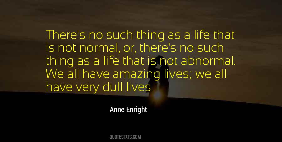 There Is No Such Thing As Normal Quotes #424525