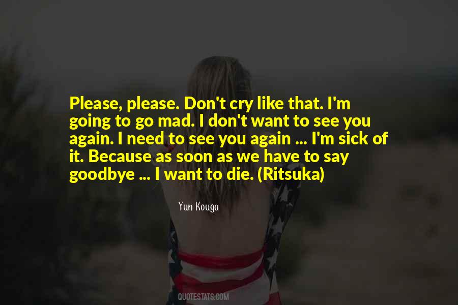 Need To Say Goodbye Quotes #1396890