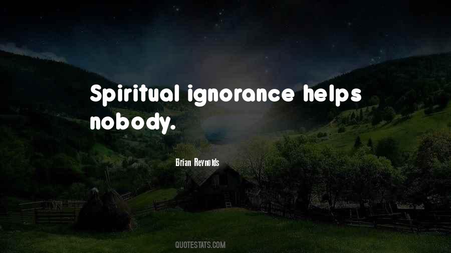 Spiritual Ignorance Quotes #1734289