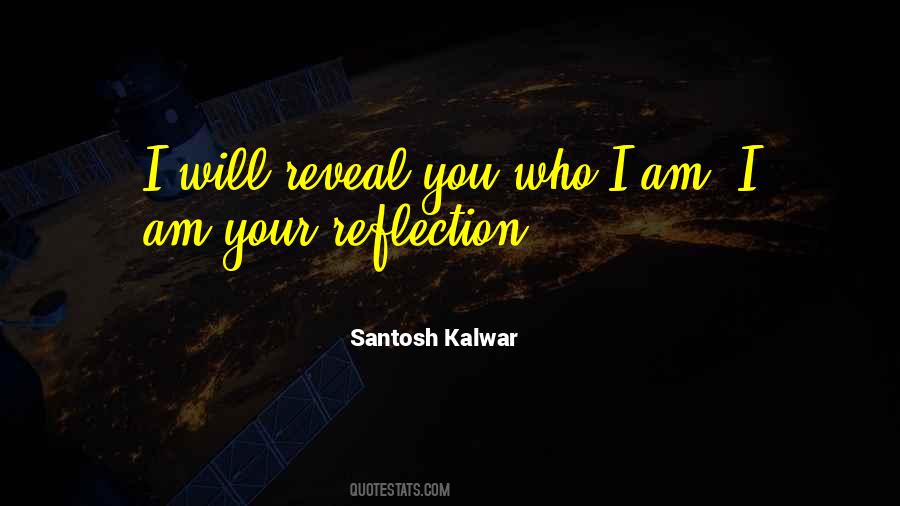 I Am Your Reflection Quotes #1414560