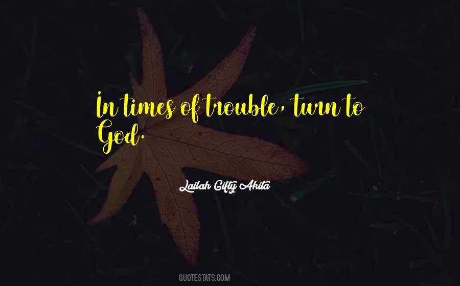 In Times Of Troubles Quotes #93905