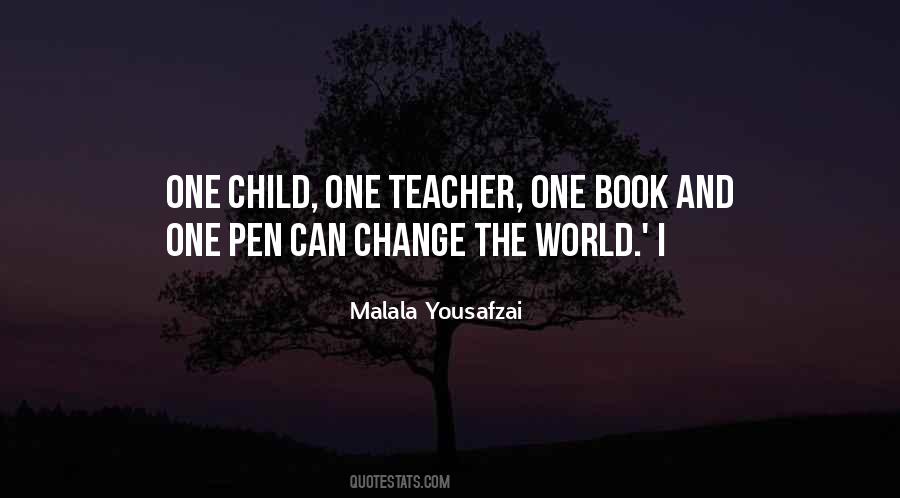 One Child One Teacher Quotes #429708