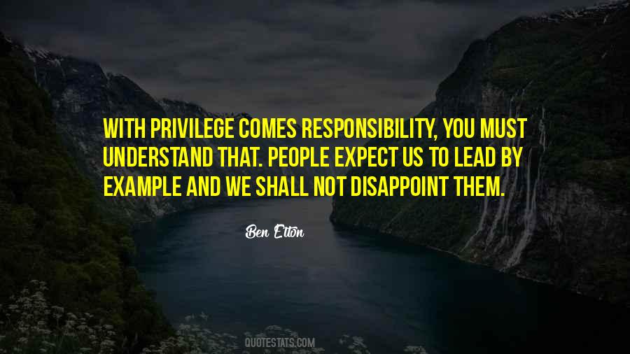 With Privilege Comes Responsibility Quotes #1155433