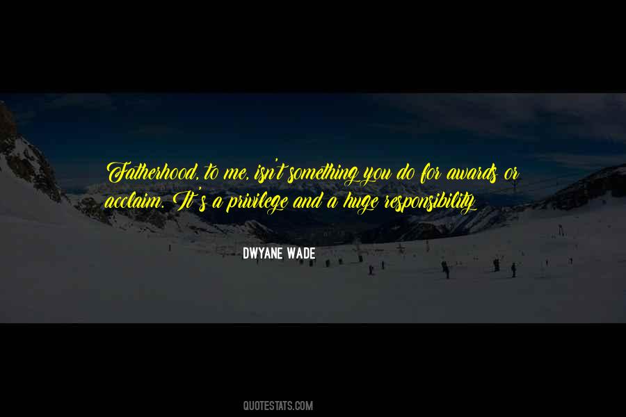 With Privilege Comes Responsibility Quotes #475735