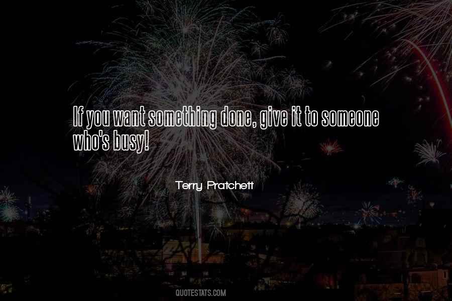 Yes I Am Busy Quotes #22148