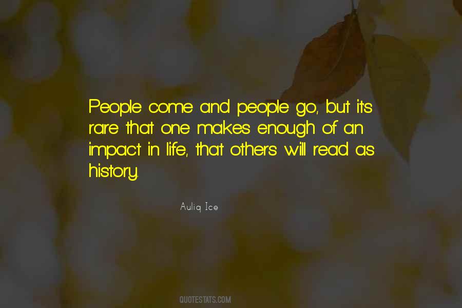 People Come People Go Quotes #241263