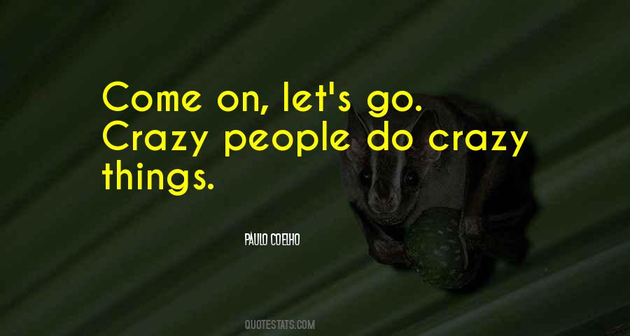 People Come People Go Quotes #701785