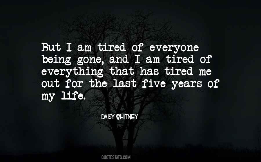 Am Tired Of Everything Quotes #993724