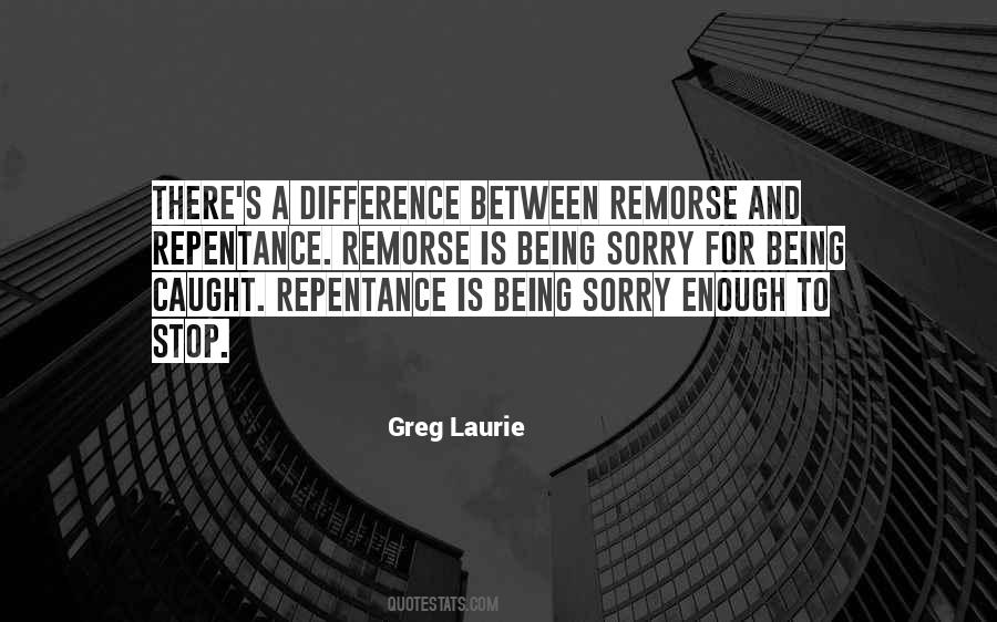 Being Sorry Is Quotes #532480