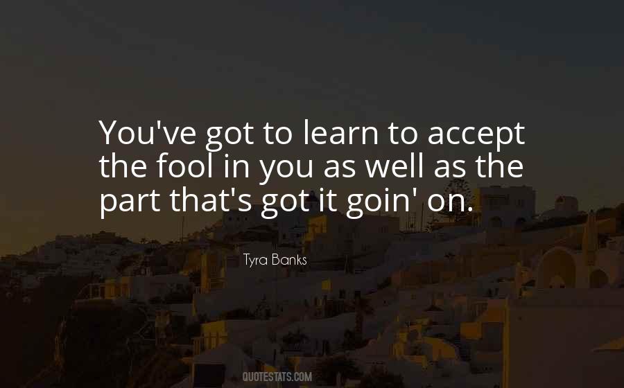 Learn To Accept Things Quotes #452526