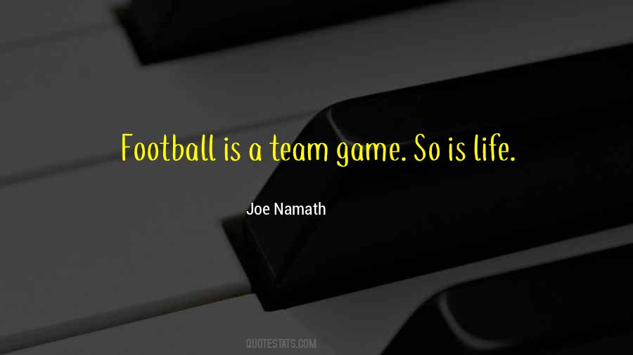 Football Team Game Quotes #969422