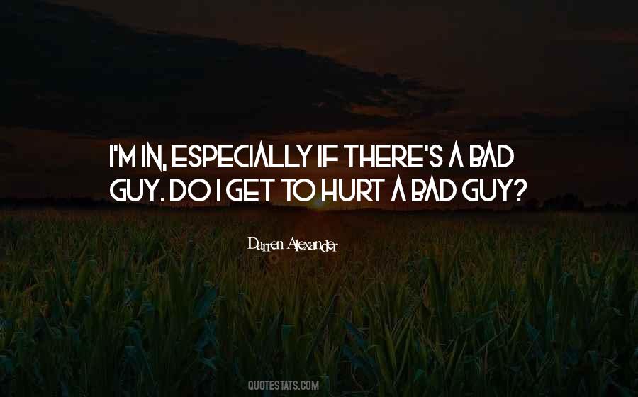 Hurt Guy Quotes #1356830