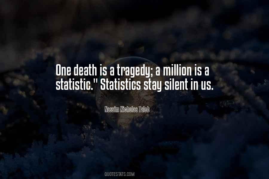 One Death Is A Tragedy Quotes #668584